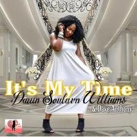 Artwork for It's My Time by Dawn Souluvn Williams