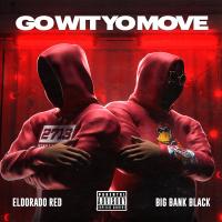 Artwork for Go Wit Yo Move (feat. Big Bank) by Eldorado Red