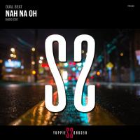 Artwork for Nah Na Oh (Radio Edit) by Dual Beat