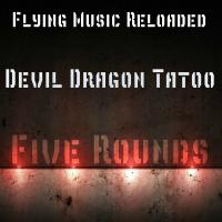 Artwork for Five Rounds by Devil Dragon Tatoo