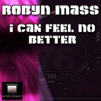 Artwork for I Can Feel No Better by Robyn Mass