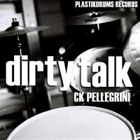 Artwork for Dirty Talk by Ck Pellegrini