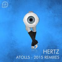 Artwork for Atolls - 2015 Remixes by Hertz