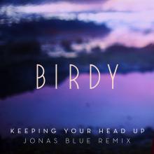 Artwork for "Keeping Your Head Up (Jonas Blue Remix) [Radio Edit]" by Birdy
