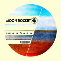 Artwork for Unclutter Your Mind by Moon Rocket