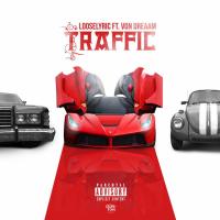 Artwork for Traffic (feat. Von Dreaam) by Looselyric