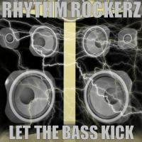 Artwork for Let The Bass Kick by Rhythm Rockerz