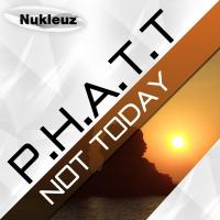 Artwork for Not Today by P.H.A.T.T.