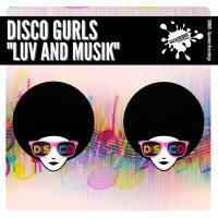 Artwork for Luv And Musik by Disco Gurls