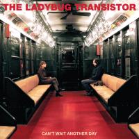 Artwork for Can't Wait Another Day by The Ladybug Transistor