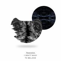 Artwork for I Don't Want To Believe by Teacoma