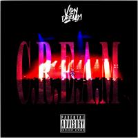 Artwork for C.R.E.A.M by Von Dreaam