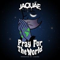 Artwork for Pray for the World by Jaquae