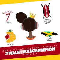 Artwork for Walk Like a Champion (The Remixes) by King Mas