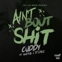 Artwork for Ain't About Shit (feat. It's Peez & Hwy Foe) by Cuddy