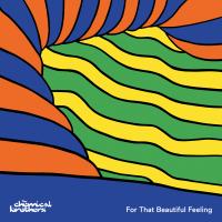 Artwork for For That Beautiful Feeling by The Chemical Brothers