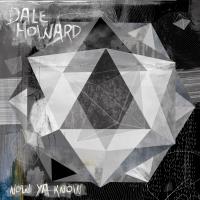 Artwork for Now Ya Know by Dale Howard