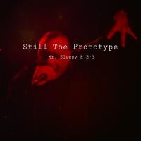 Artwork for Still The Prototype by Mr. Sleepy