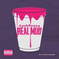 Artwork for Real Mud (feat. Illy) by Cashrunna