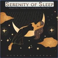Artwork for Serenity of Sleep: Blissful Rest, Sleeping Music and Relaxing Sleep Aid by Deepak Sleepra