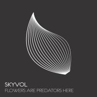 Artwork for Flowers Are Predators Here by Skyvol