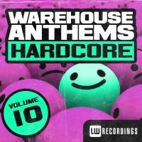 Artwork for Warehouse Anthems: Hardcore, Vol. 10 by Various Artists