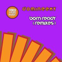 Artwork for Born Ready (Remixes) by Domineeky