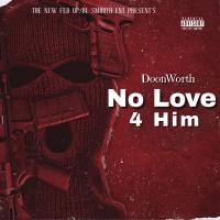 Artwork for No Love 4 Him by Doonworth