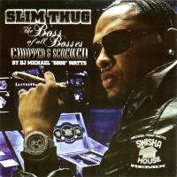 Artwork for [Screwed] Boss Of All Bosses (Swishahouse Remix) by Slim Thug
