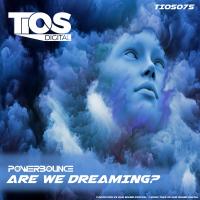 Artwork for Are We Dreaming? by Powerbounce