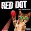 Artwork for Red Dot (feat. Skanless, Matic & Smoke Loud)
