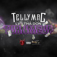 Artwork for Turn Me Up (feat. Lv tha Don) by Telly Mac