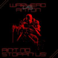 Artwork for Ain't No Stoppin Us! by Warhead