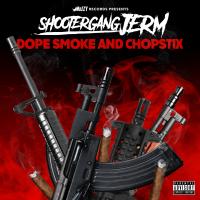 Artwork for Dope Smoke and Chopstix by Shootergang Jerm