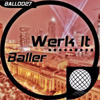 Artwork for Werk It by BALLER