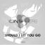 Artwork for Should I Let You Go