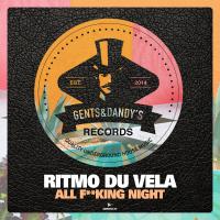 Artwork for All Fucking Night by Ritmo Du Vela