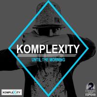 Artwork for Until The Morning (TekniQ's Mix) by Komplexity