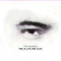 Artwork for Feel All Eye, Feel Alive by Tony Bezares