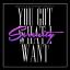 Artwork for You Got What I Want