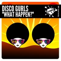 Artwork for What Happen? by Disco Gurls