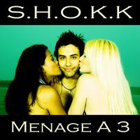 Artwork for Menage A 3 by S.H.O.K.K