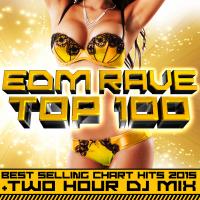 Artwork for EDM Rave Top 100 Best Selling Chart Hits 2015 + Two Hour DJ Mix by EDM Rave Doc