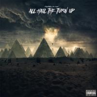 Artwork for All Hail the Turn Up by Priceless Da ROC