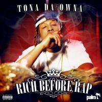 Artwork for Rich Before Rap by Tona Da Owna