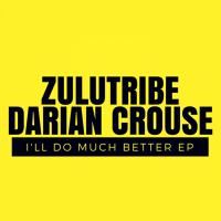 Artwork for I'll Do Much Better Ep by ZuluTribe