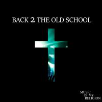 Artwork for Back 2 The Old School by Various Artists