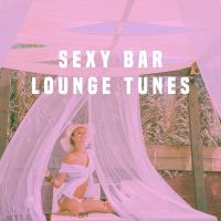 Artwork for Sexy Bar Lounge Tunes by Bar Lounge