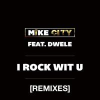 Artwork for I Rock wit U (feat. Dwele) - Remixes by Mike City