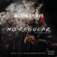 Artwork for No Regular (feat. RJ) by Mckinley Ave